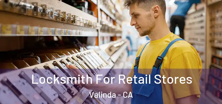  Locksmith For Retail Stores Valinda - CA